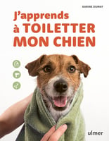 J'apprends à toiletter mon chien - Editions Ulmer