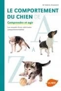 Le comportement du chien de A à Z comprendre et agir - Editions Ulmer