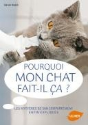 Pourquoi mon chat fait-il ça ? Les mystères de son comportement enfin expliqués