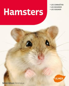 Hamsters Les connaître, les nourrir, les soigner