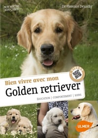 Bien vivre avec mon Golden Retriever