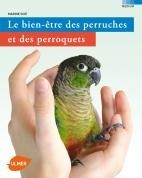 Le bien-être des perruches et des perroquets - Editions Ulmer