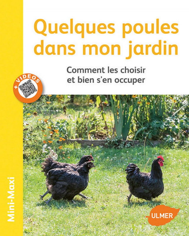 Quelques poules dans mon jardin : bien les choisir et bien s'en occuper - Editions Ulmer